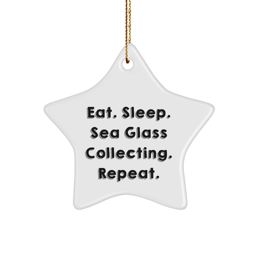 Sea Glass Collecting Star Ornament, Gifts from Family for Sea Glass Collecting Enthusiasts, Eat. Sleep. Sea Glass Collecting. Repeat., Christmas Unique Gifts - Victory Thru Vision 