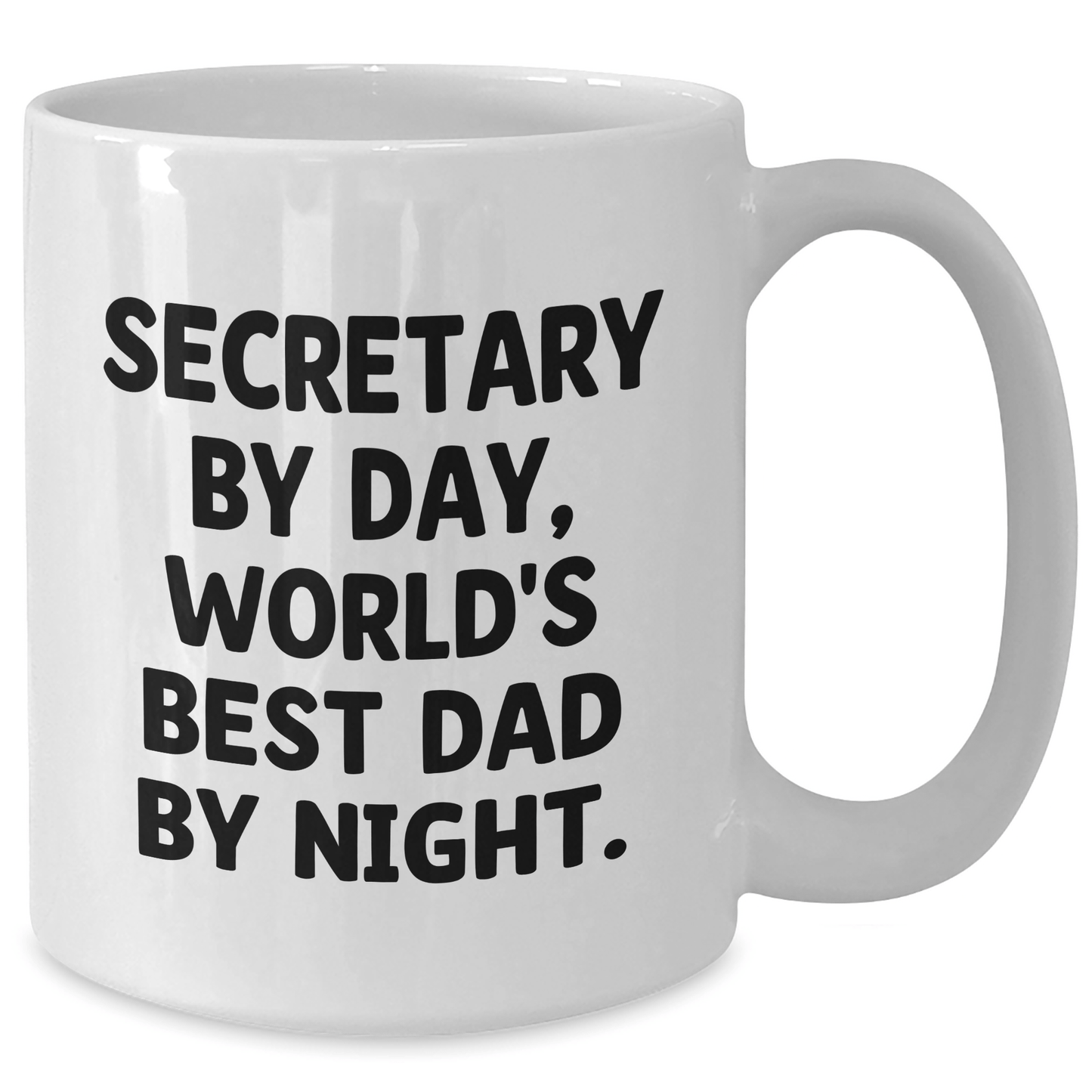 Secretary By Day, World's Best Dad By Night - Funny White Coffee Mug Gift for Secretary, Mother's Day Unique Gifts from Men - Victory Thru Vision 
