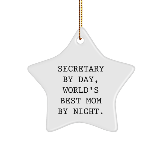 Secretary Star Ornament, Funny Quote, Gifts from Friends, for the World's Best Mom By Night, Christmas Unique Gifts - Victory Thru Vision