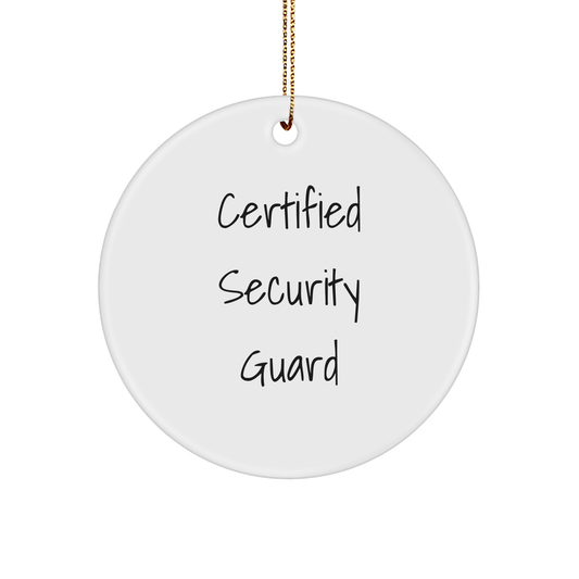 Security Guard Gifts from Family - 'Certified Security Guard' Circle Ornament, Christmas Unique Gifts for Men, Funny Quote - Victory Thru Vision 