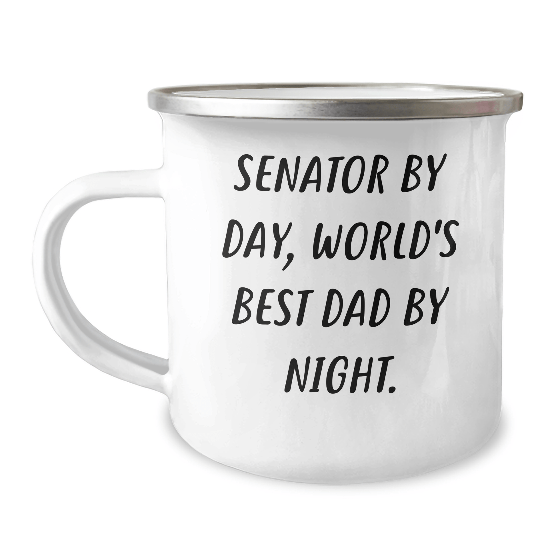 Senator By Day, Fun Dad By Night, 12 oz Camping Mug Gifts from Friends on Mother's Day - Unique Senator Gifts for Senator - Victory Thru Vision 
