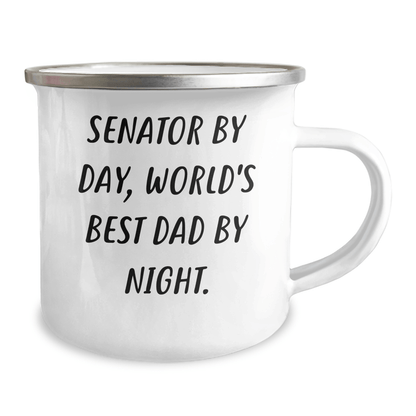 Senator By Day, Fun Dad By Night, 12 oz Camping Mug Gifts from Friends on Mother's Day - Unique Senator Gifts for Senator - Victory Thru Vision 