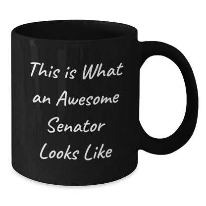 Senator Funny Gifts for Men from Family, This Is What An Awesome Senator Looks Like Black Coffee Mug, Graduation Unique Gifts - Victory Thru Vision