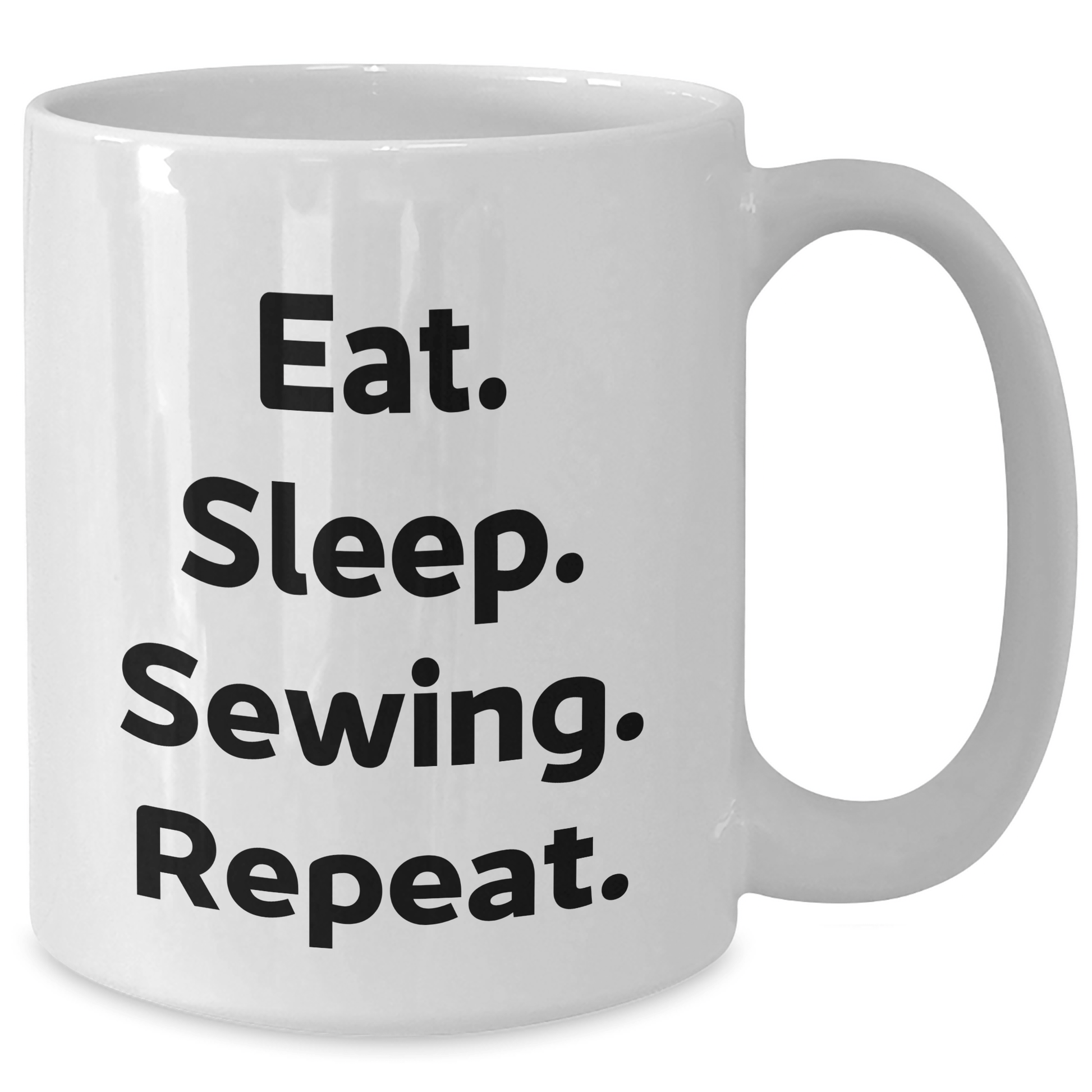 Sewing Enthusiasts Gifts from Friends for Sewing Lovers Eat. Sleep. Sewing. Repeat. - White Coffee Mug - Victory Thru Vision 