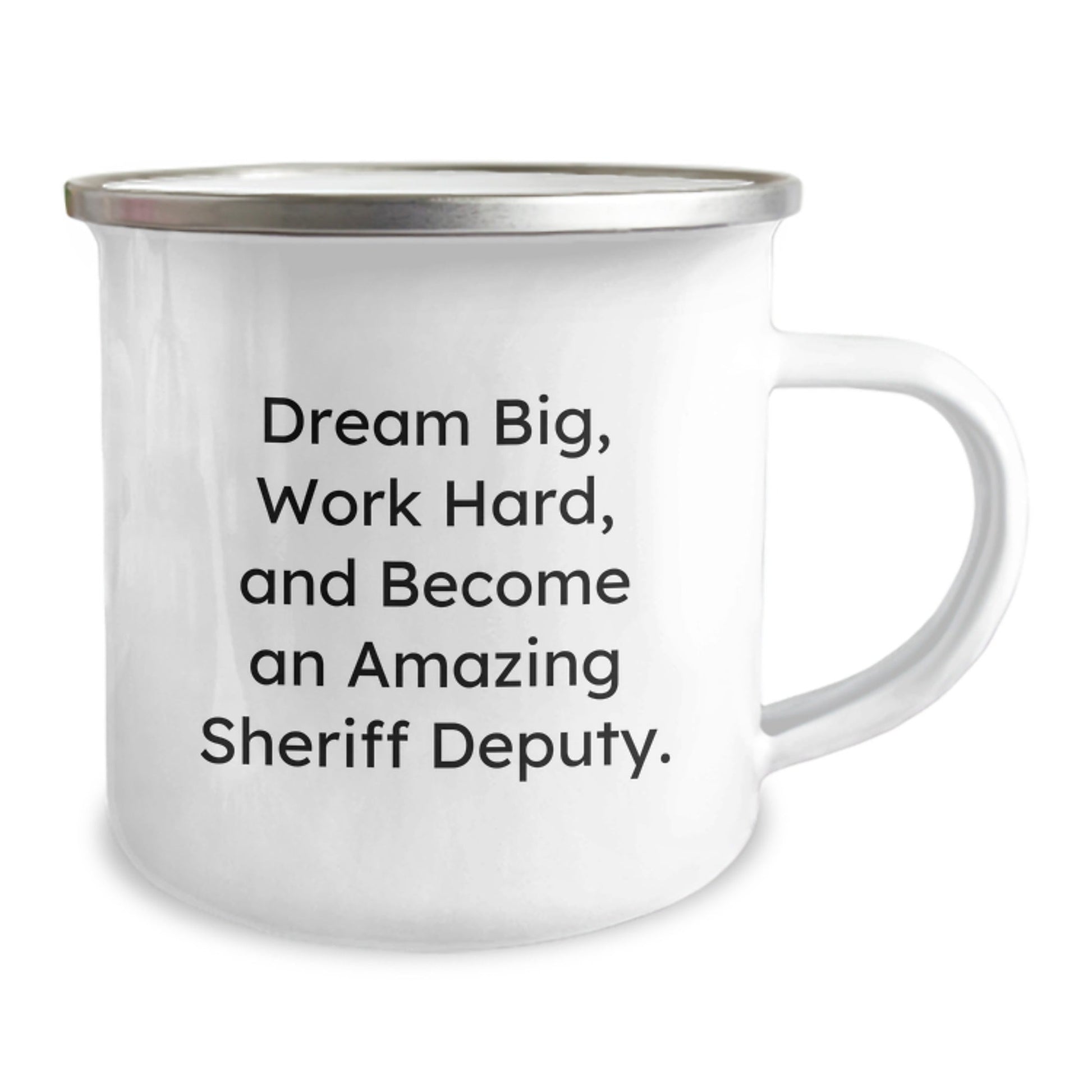 Sheriff Deputy Camping Mug, 'Dream Big, Work Hard, And Become An Amazing Sheriff Deputy.' Inspirational Graduation Gift from Friends to Men - Victory Thru Vision