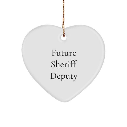 Sheriff Deputy Future Quote Funny Heart Ornament Gifts from Men to Sheriff Deputy - Victory Thru Vision