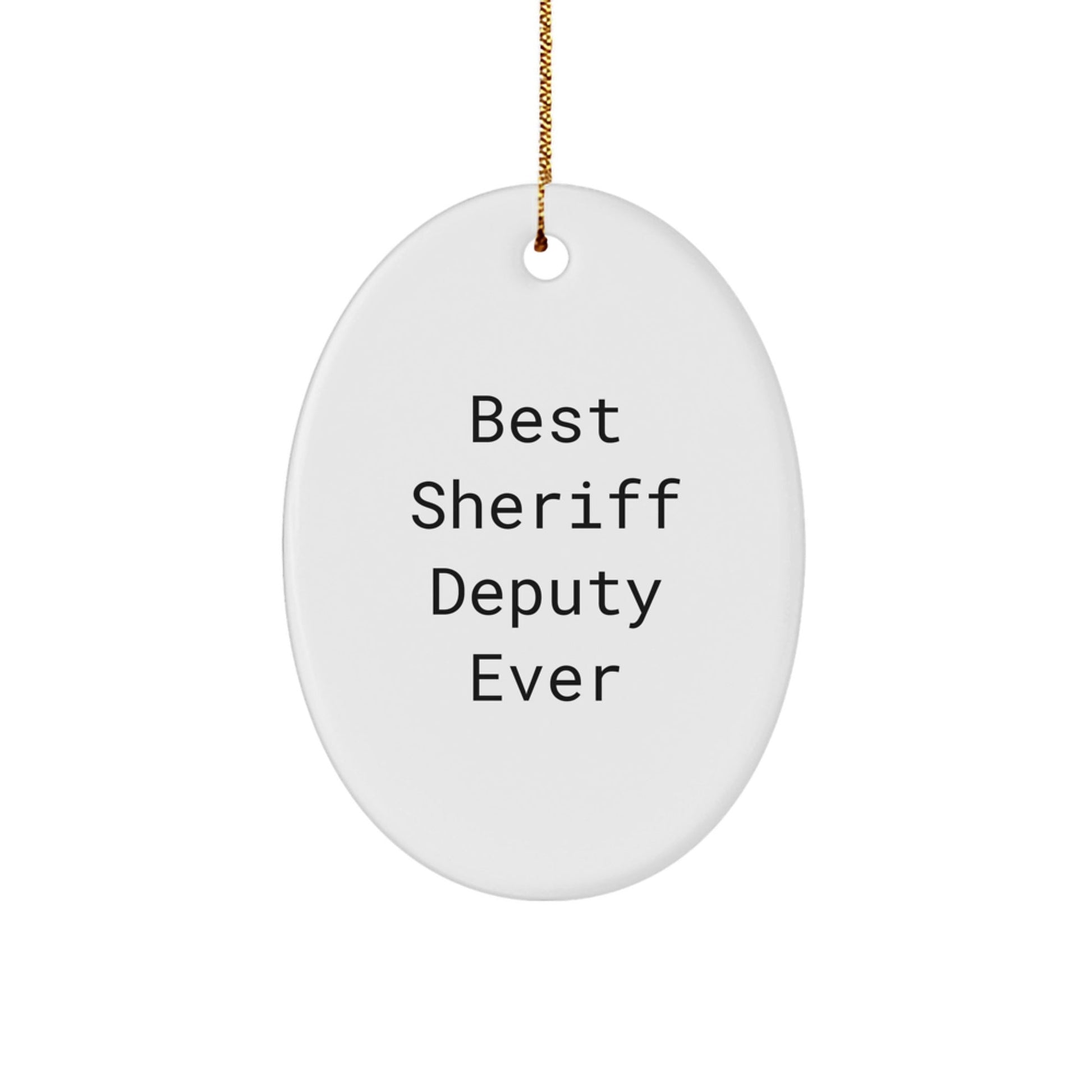 Sheriff Deputy Gifts Best Quotes Oval Ornament Funny Christmas Memorable Presents from Family Friends Coworkers - Victory Thru Vision