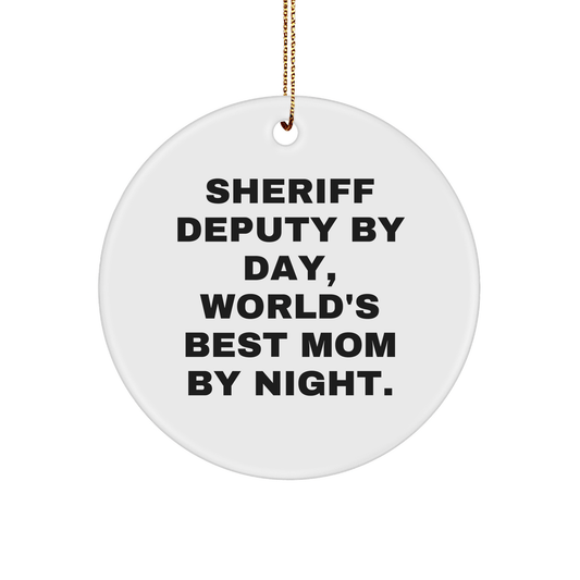 Sheriff Deputy Gifts from Men - 'Sheriff Deputy By Day, World's Best Mom By Night.' Circle Ornament for Christmas - Victory Thru Vision