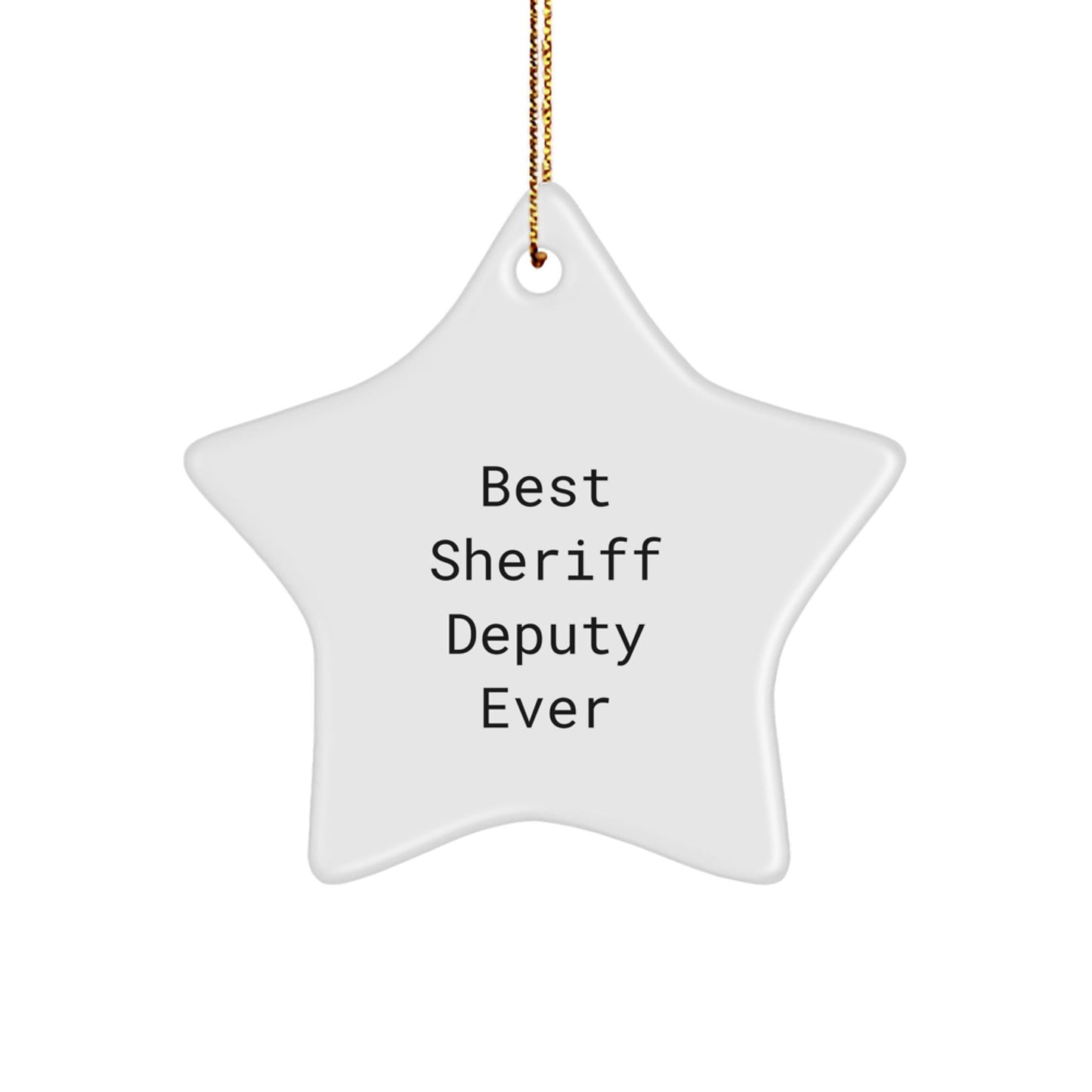 Sheriff Deputy Star Ornament Gifts from Friends, Funny Quote 'Best Sheriff Deputy Ever', Perfect Unique Christmas Unique Gifts for Sheriff Deputy Women - Victory Thru Vision