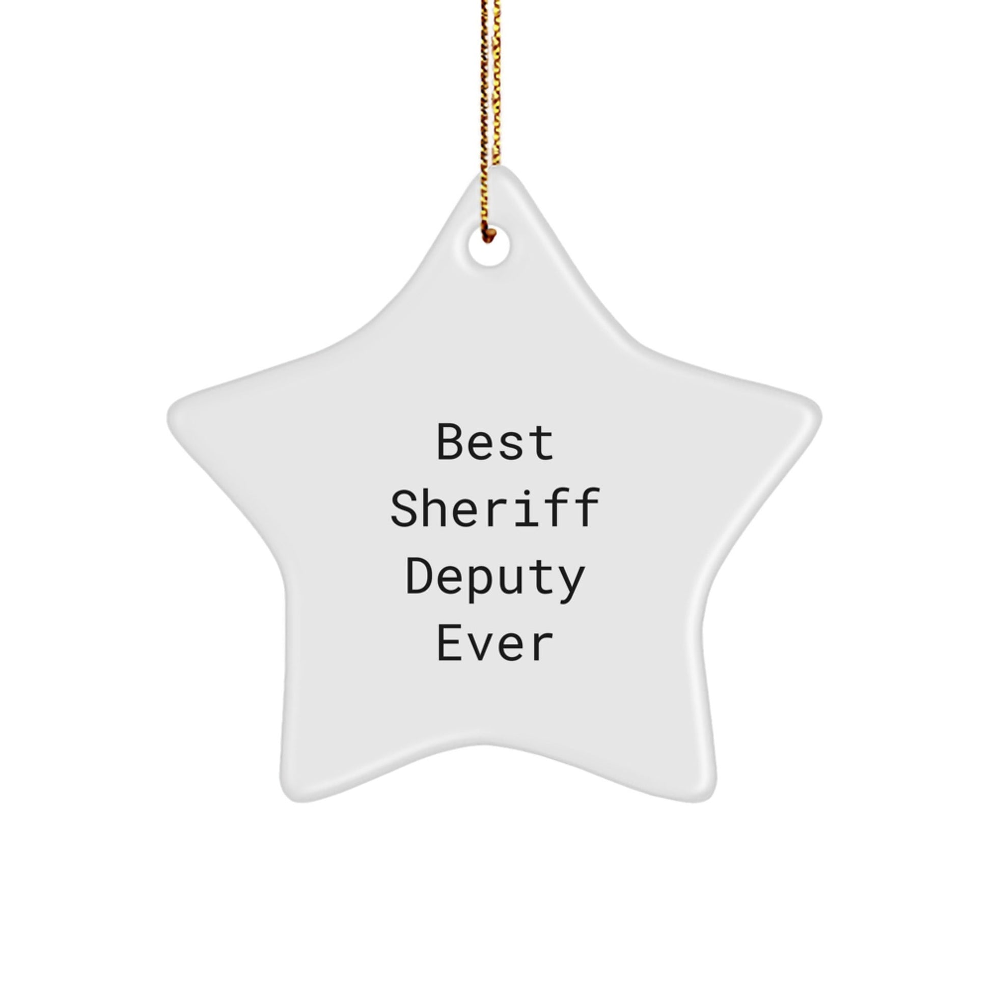 Sheriff Deputy Star Ornament Gifts from Friends, Funny Quote 'Best Sheriff Deputy Ever', Perfect Unique Christmas Unique Gifts for Sheriff Deputy Women - Victory Thru Vision
