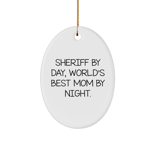 Sheriff Gifts for Christmas, 'Sheriff By Day, World's Best Mom By Night.' Oval Ornament, Funny Christmas Unique Gifts from Family, Sheriff Mom Decorations - Victory Thru Vision 