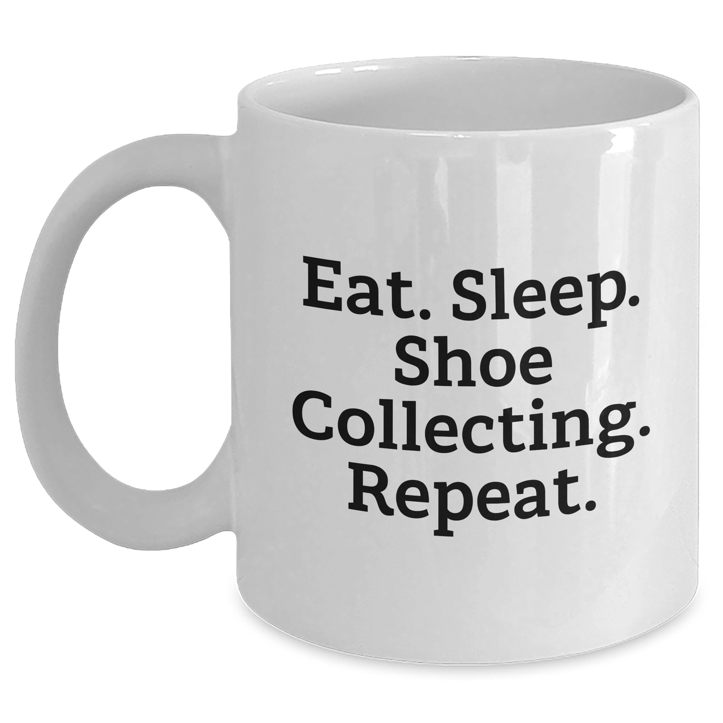 Shoe Collecting Enthusiasts Gifts for Men - Eat. Sleep. Shoe Collecting. Repeat. White Coffee Mug, Father's Day Unique Gifts from Friends - Victory Thru Vision 