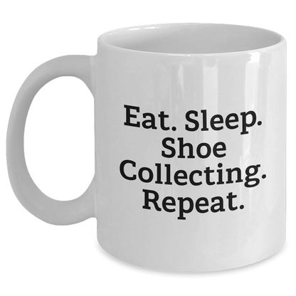 Shoe Collecting Enthusiasts Gifts for Men - Eat. Sleep. Shoe Collecting. Repeat. White Coffee Mug, Father's Day Unique Gifts from Friends - Victory Thru Vision 