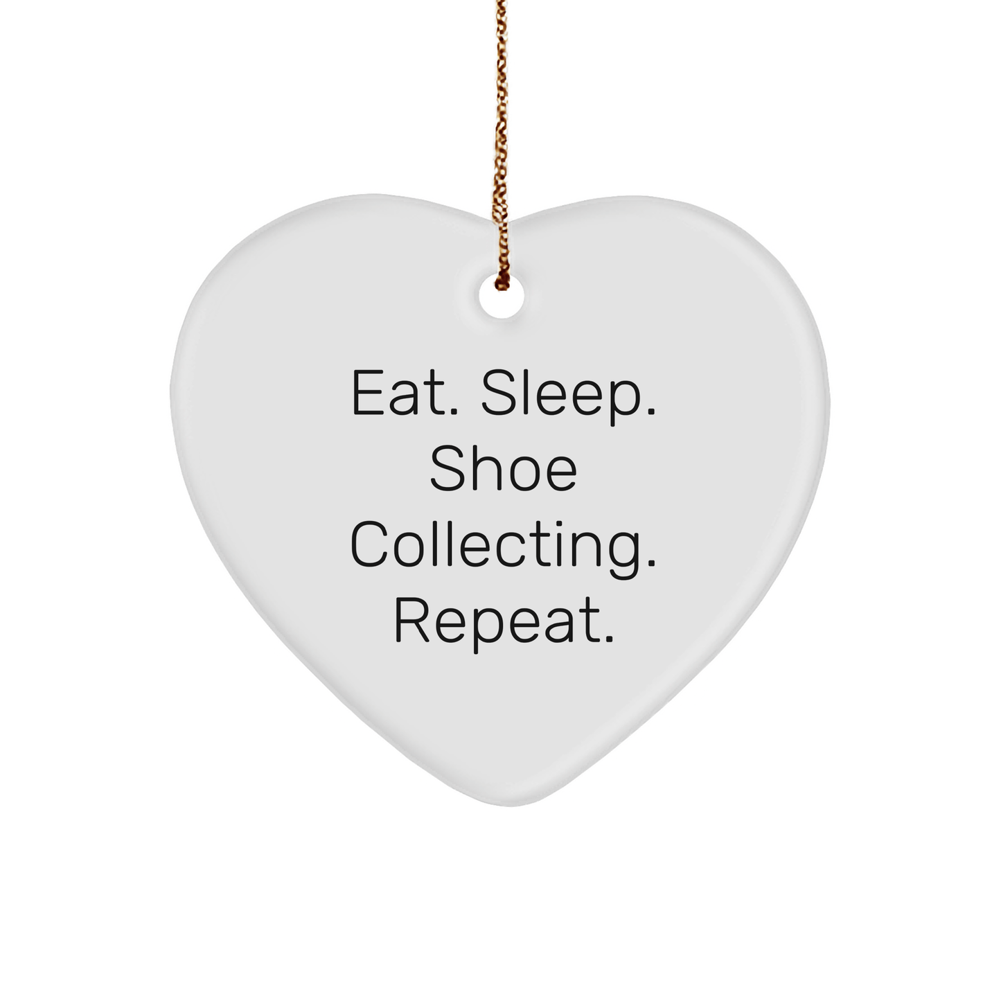 Shoe Collecting Gifts from Friends, Eat. Sleep. Shoe Collecting. Repeat., Heart Ornament, Christmas Unique Gifts for Men, Women, Family - Victory Thru Vision 