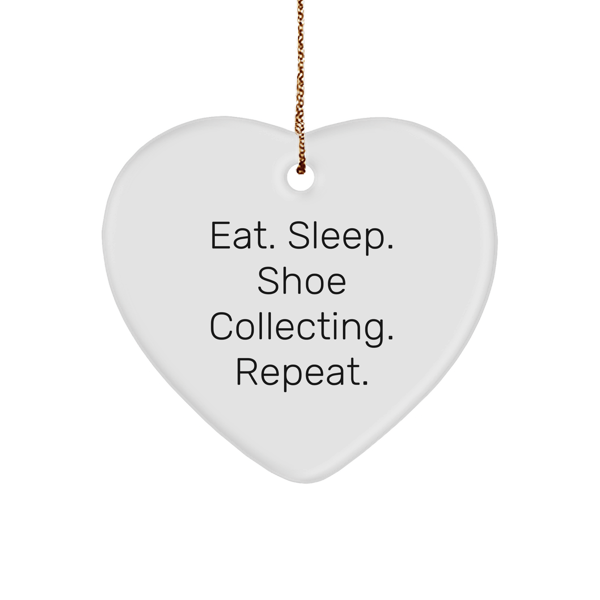 Shoe Collecting Gifts from Friends, Eat. Sleep. Shoe Collecting. Repeat., Heart Ornament, Christmas Unique Gifts for Men, Women, Family - Victory Thru Vision 