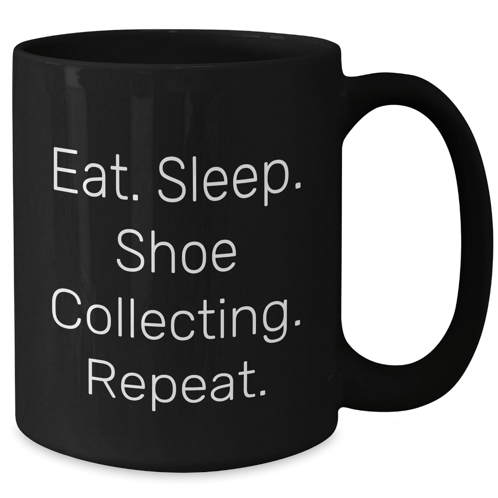 Shoe Collecting Gifts from Friends, Gifts for Shoe Collecting Enthusiasts - Eat. Sleep. Shoe Collecting. Repeat. Funny Quote Black Coffee Mug, Father's Day Unique Gifts - Victory Thru Vision 