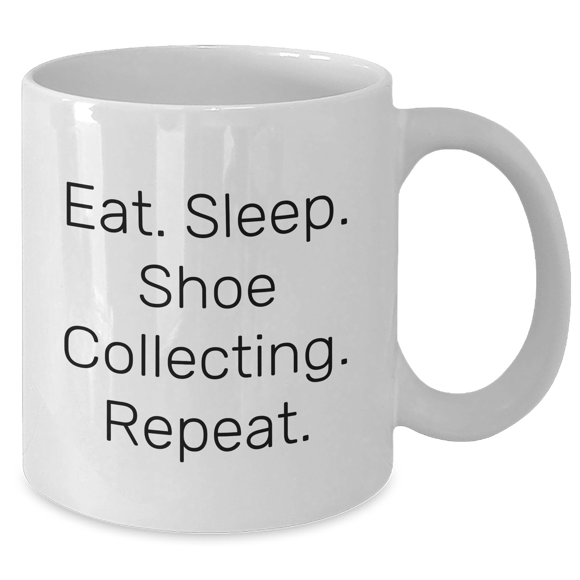Shoe Collecting Gifts from Men - Eat. Sleep. Shoe Collecting. Repeat. Funny White Coffee Mug for Father's Day - Victory Thru Vision 