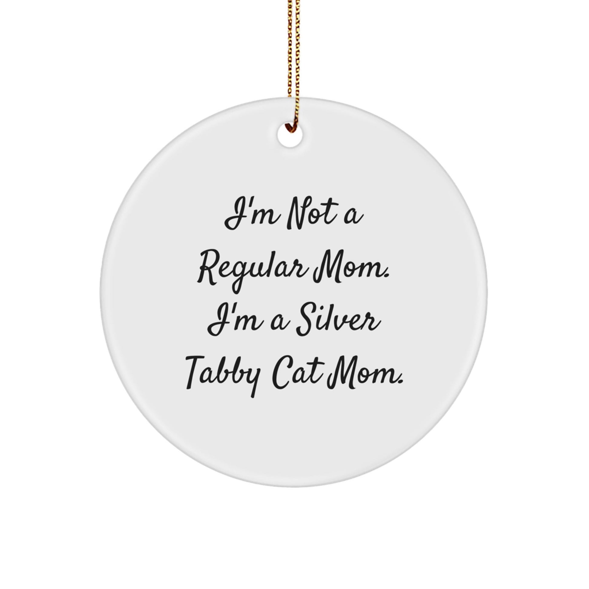 Silver Tabby Cat Mom Christmas Unique Gifts from Friends for Silver Tabby Cat Lovers - Funny Circle Ornament, Gifts from Men to Women, Family, and Coworkers, Unique Holiday Decorations - Victory Thru Vision