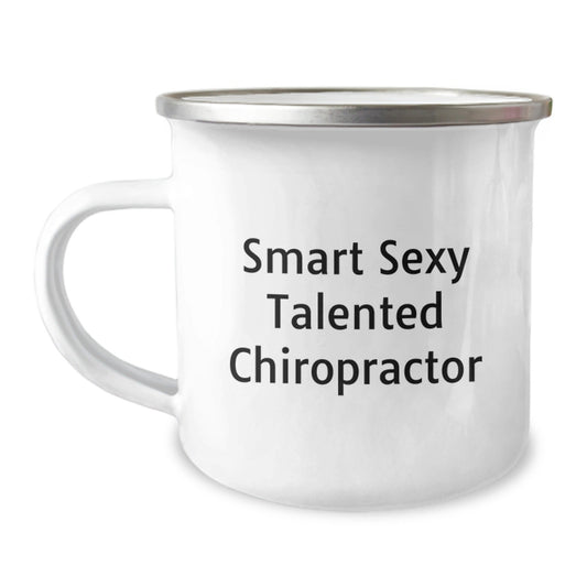 Smart Sexy Talented Chiropractor Birthday Unique Gift Funny Quote 12 oz Camping Mug for Friends - Victory Thru Vision