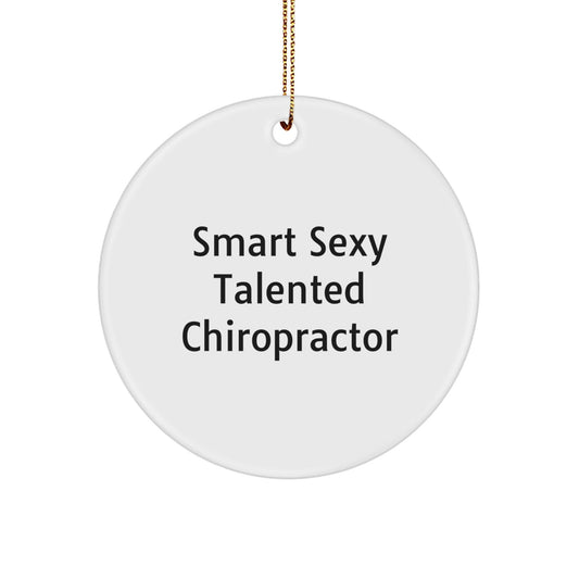 Smart Sexy Talented Chiropractor Gifts for Christmas Circle Ornaments from Friends, Family, Coworkers to Chiropractors - Victory Thru Vision