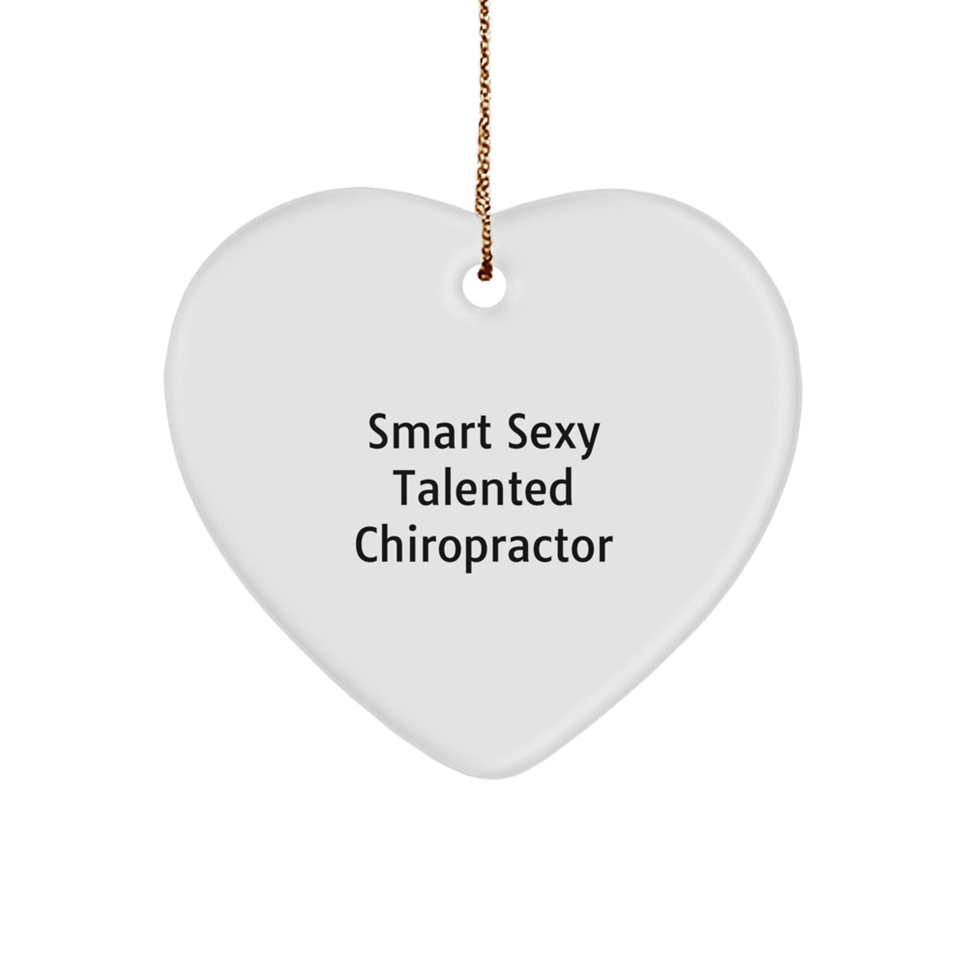 Smart Sexy Talented Chiropractor Gifts from Friends and Family for Christmas Unique Heart Ornaments, 'Smart Sexy Talented Chiropractor' Quote, Chiropractor Office Decor, Heartfelt Gift - Victory Thru Vision