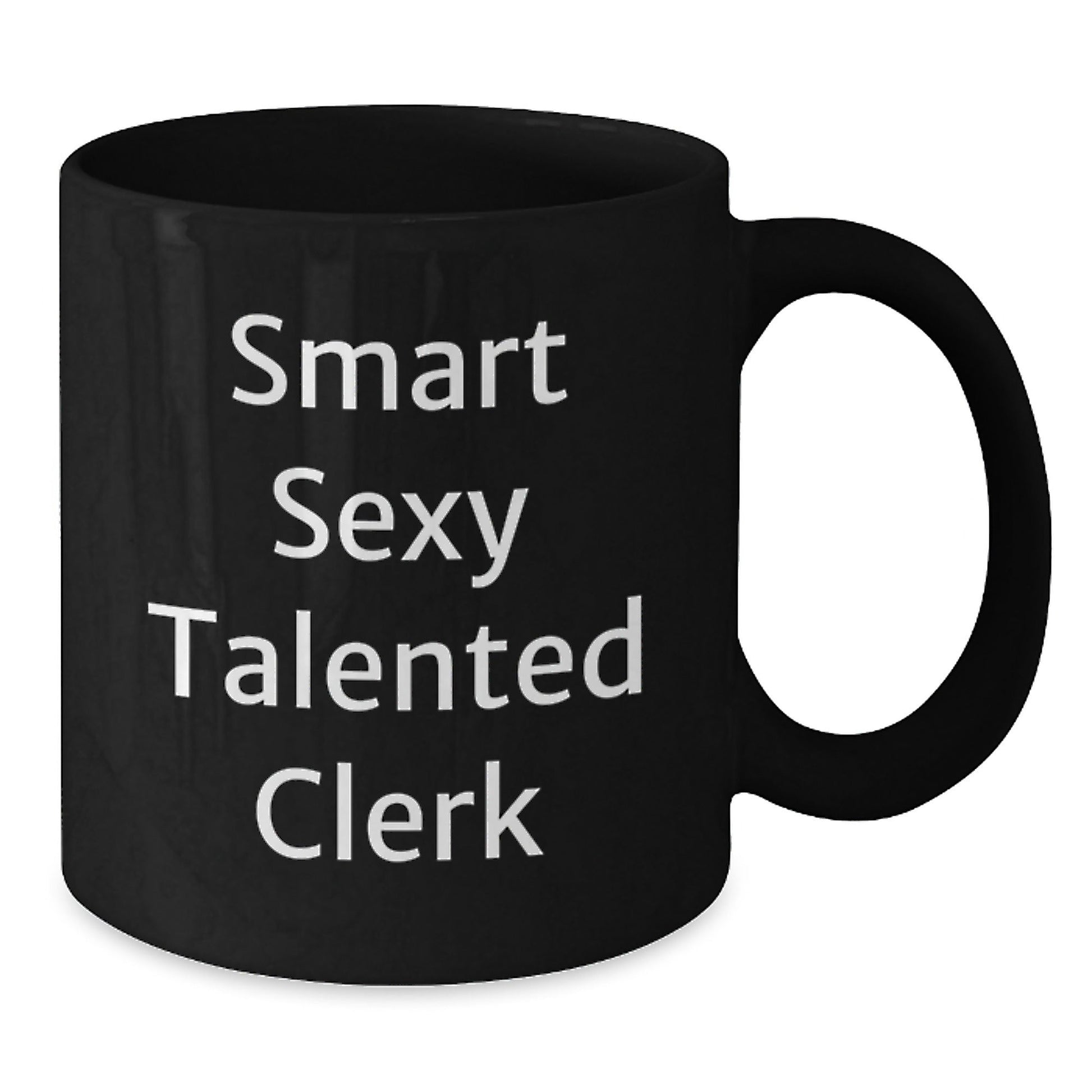 Smart Sexy Talented Clerk Gifts for Graduation, Funny Clerk Quotes on Black Coffee Mug, Gifts from Friends to Clerk, Clerk Appreciation, Unique Graduation Gifts - Victory Thru Vision
