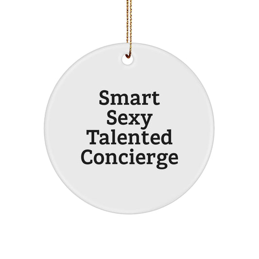 Smart Sexy Talented Concierge Circle Ornament Gifts from Family to Concierge - Victory Thru Vision