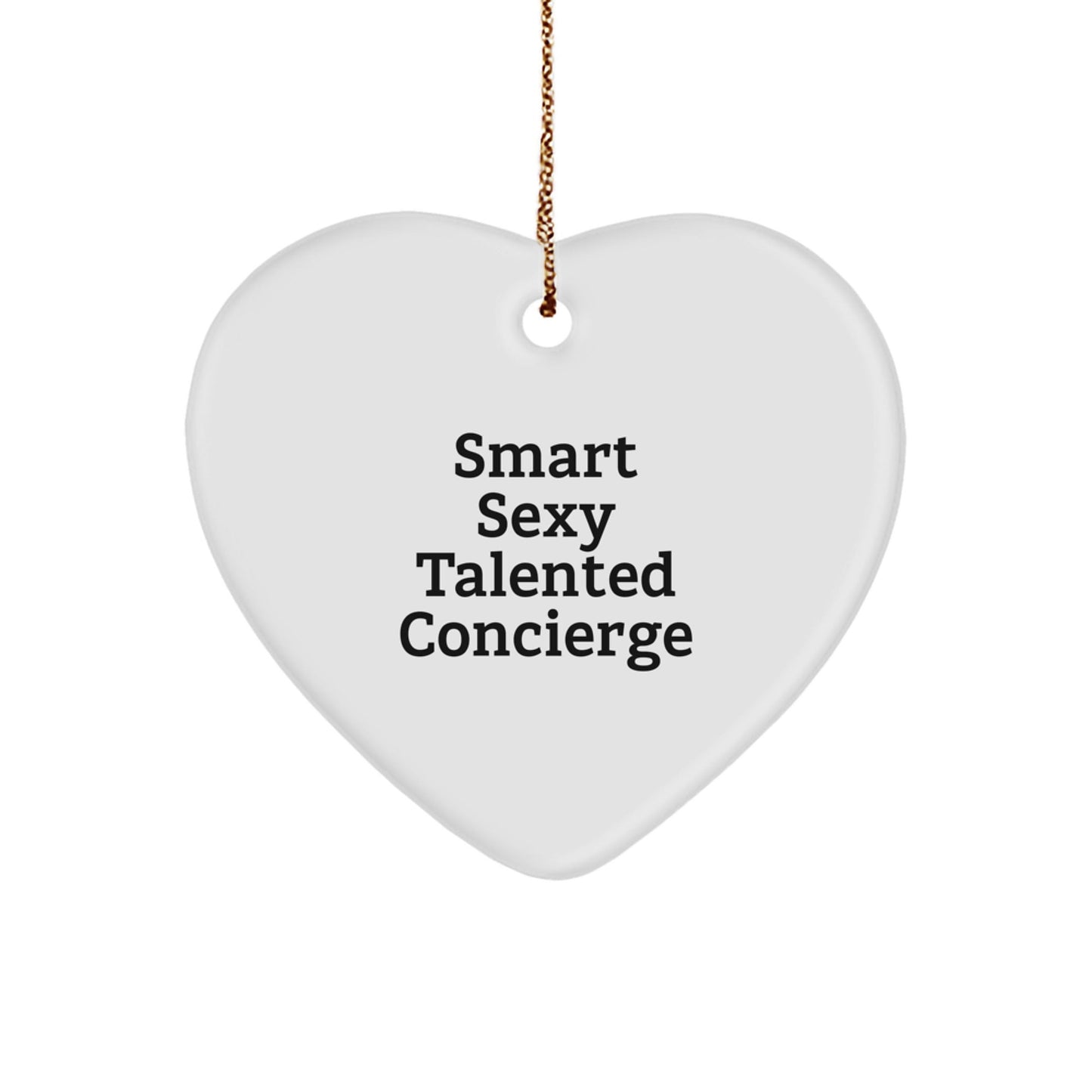 Smart Sexy Talented Concierge Gift Ideas, Funny Quote Heart Ornament for Friends, Coworkers, Family, Gifts from the Heart, Christmas Unique Gifts - Victory Thru Vision