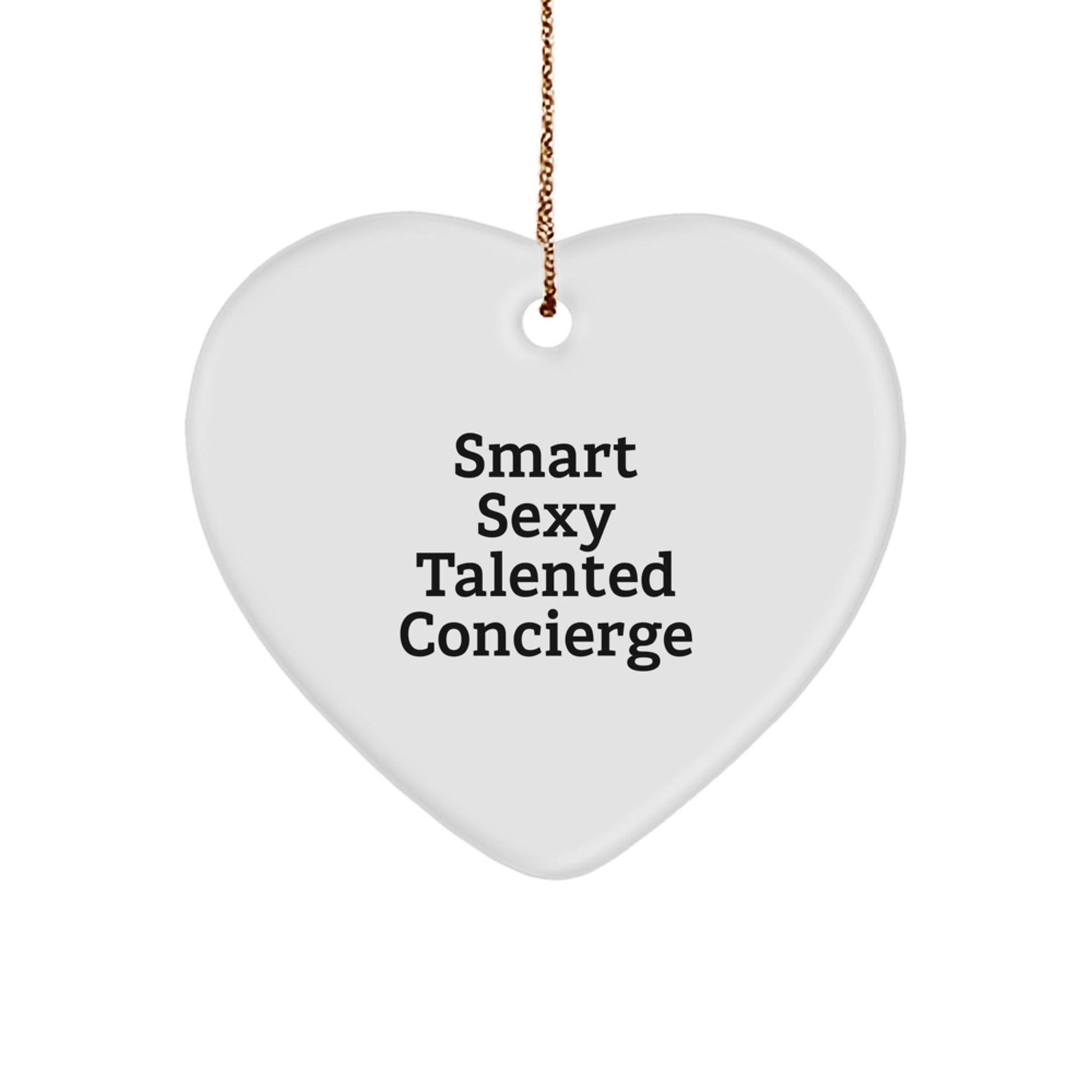 Smart Sexy Talented Concierge Gift Ideas, Funny Quote Heart Ornament for Friends, Coworkers, Family, Gifts from the Heart, Christmas Unique Gifts - Victory Thru Vision