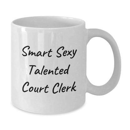 Smart Sexy Talented Court Clerk White Coffee Mugs, Funny Court Clerk Gifts for Men, Women, Friends, Coworkers, Family, Graduation Unique Gifts from Court Clerks - Victory Thru Vision