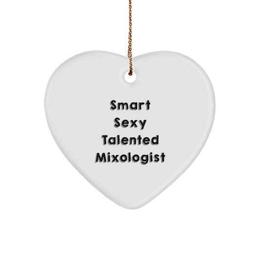 Smart Sexy Talented Mixologist Heart Ornament Gifts from Friends, Coworkers, or Family for Christmas - Victory Thru Vision