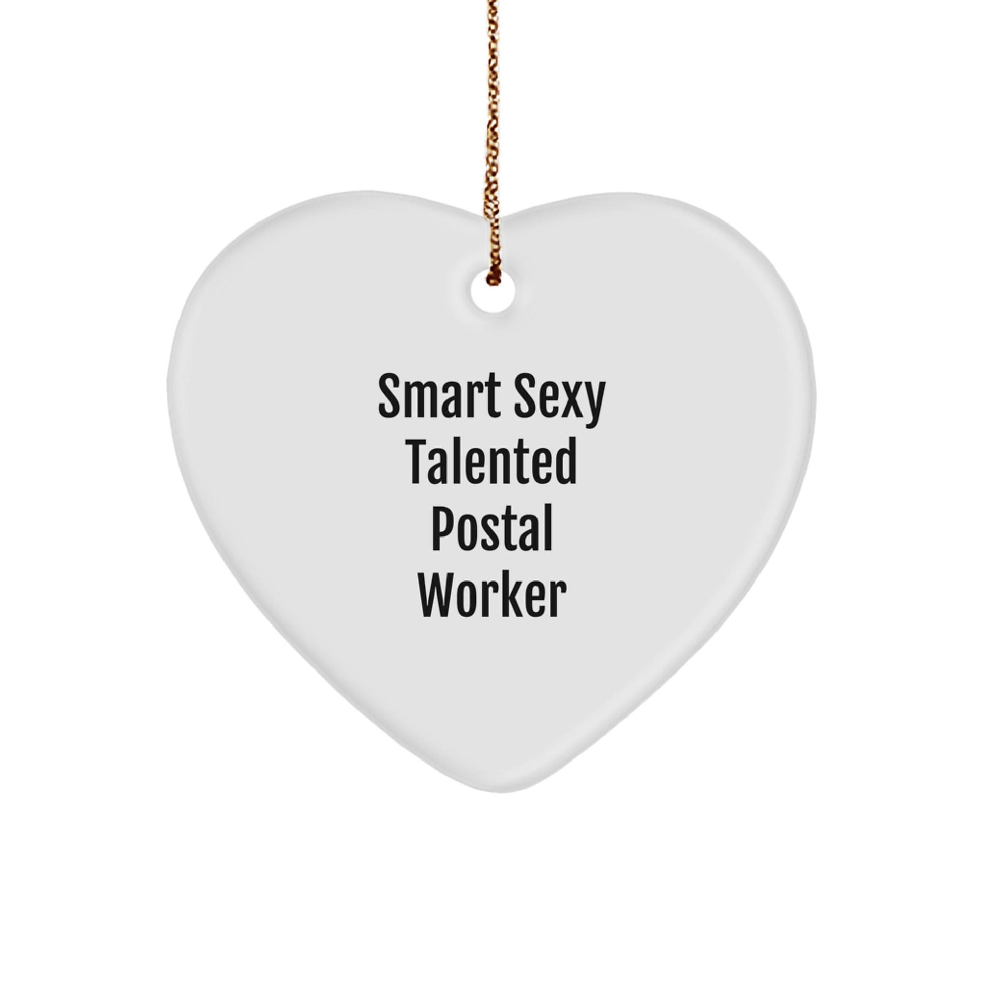 Smart Sexy Talented Postal Worker Heart Ornament Gifts from Family - Unique Christmas Memorable Presents for Postal Workers - Victory Thru Vision