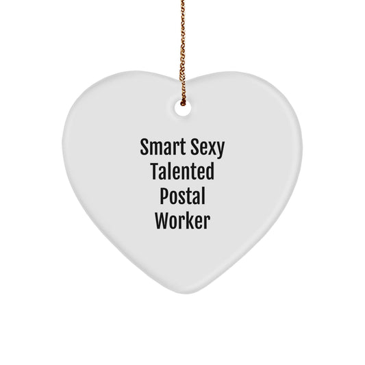Smart Sexy Talented Postal Worker Heart Ornament Gifts from Family - Unique Christmas Memorable Presents for Postal Workers - Victory Thru Vision