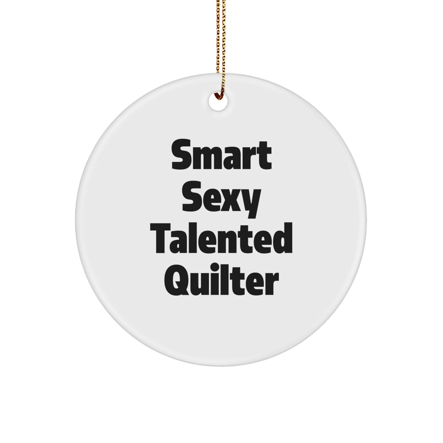 Smart Sexy Talented Quilter's Christmas Circle Ornament, 'Quilting is My Love Language', Gifts from Family to Quilter, 2.75'' Tall, MDF Material, High - Gloss Finish - Victory Thru Vision