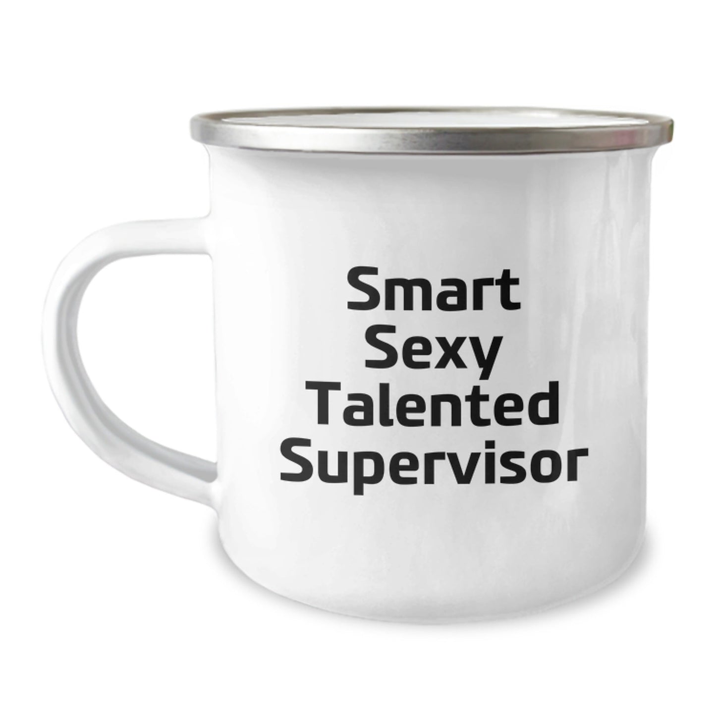 Smart Sexy Talented Supervisor Funny Birthday Unique Gifts from Friends to Supervisor, Camping Mug for Supervisor, Quote: 'Smart Sexy Talented Supervisor', Gifts for Supervisor - Victory Thru Vision