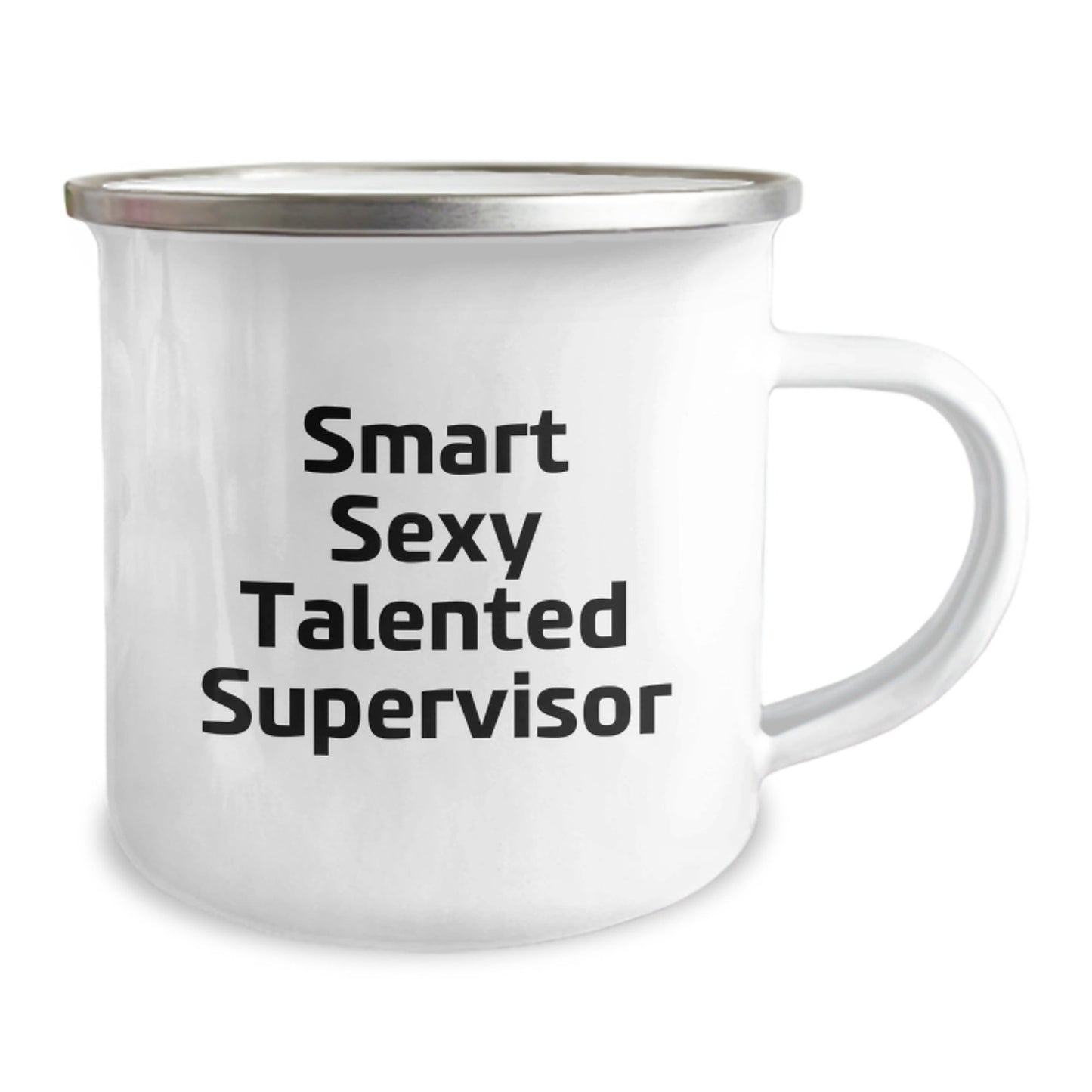 Smart Sexy Talented Supervisor Funny Birthday Unique Gifts from Friends to Supervisor, Camping Mug for Supervisor, Quote: 'Smart Sexy Talented Supervisor', Gifts for Supervisor - Victory Thru Vision