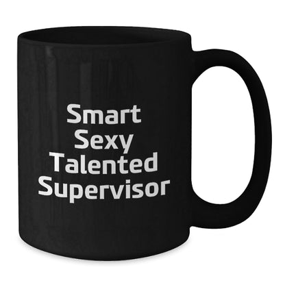 Smart Sexy Talented Supervisor Funny Quotes Birthday Unique Gift Ideas for Men and Women from Coworkers Friends Family - Victory Thru Vision