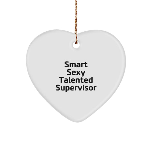 Smart Sexy Talented Supervisor Heart Ornament, Funny Christmas Unique Gift from Men to Women, Coworkers, Family, Friends - Victory Thru Vision