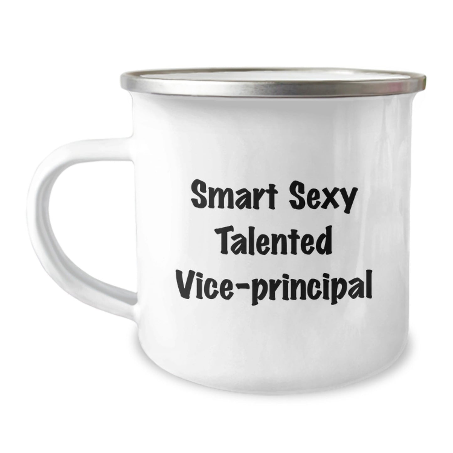 Smart Sexy Talented Vice - principal Gift for Birthday - Funny Quote on Camping Mug, 12 oz Stainless Steel with Enamel Finish, Gifts from Men to Vice - principal - Victory Thru Vision