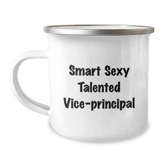 Smart Sexy Talented Vice - principal Gift for Birthday - Funny Quote on Camping Mug, 12 oz Stainless Steel with Enamel Finish, Gifts from Men to Vice - principal - Victory Thru Vision