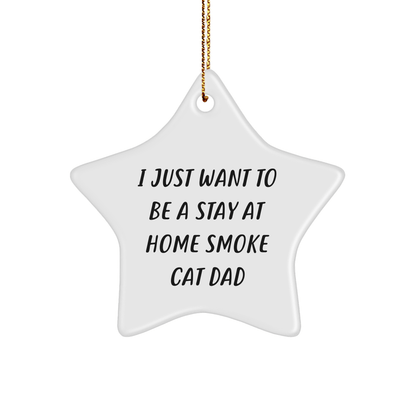Smoke Cat Dad's Delight, Funny Quote Gift for Friends, Unique Star Ornament for Christmas, Gifts from Men, Gifts for Smoke Cat Lovers - Victory Thru Vision 