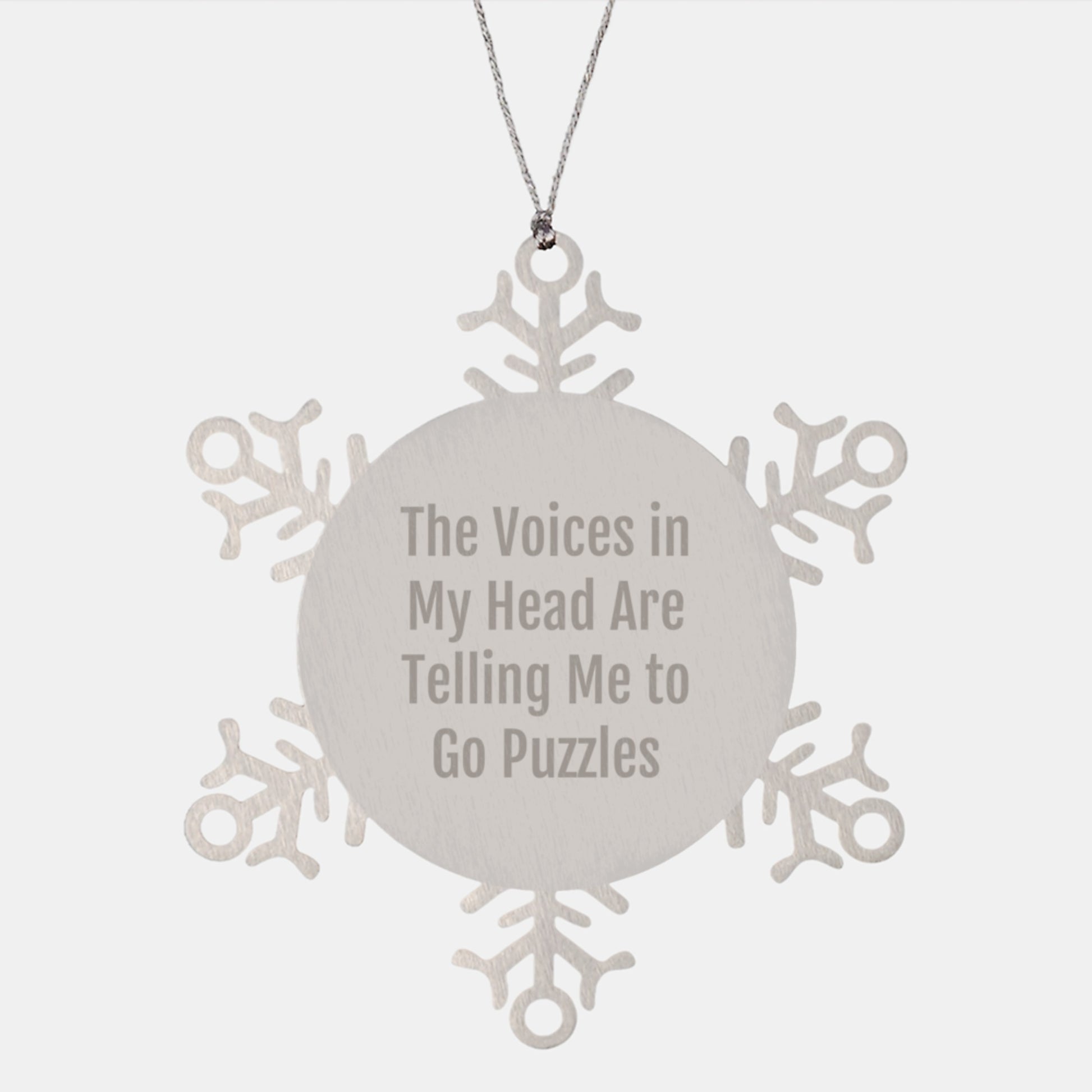 Funny Puzzles Gifts for Friends and Family - Snowflake Ornament, 'The Voices In My Head Are Telling Me To Go' Christmas Ornament, Premium Stainless Steel, Shatterproof, Durable, and Safe - Image 1
