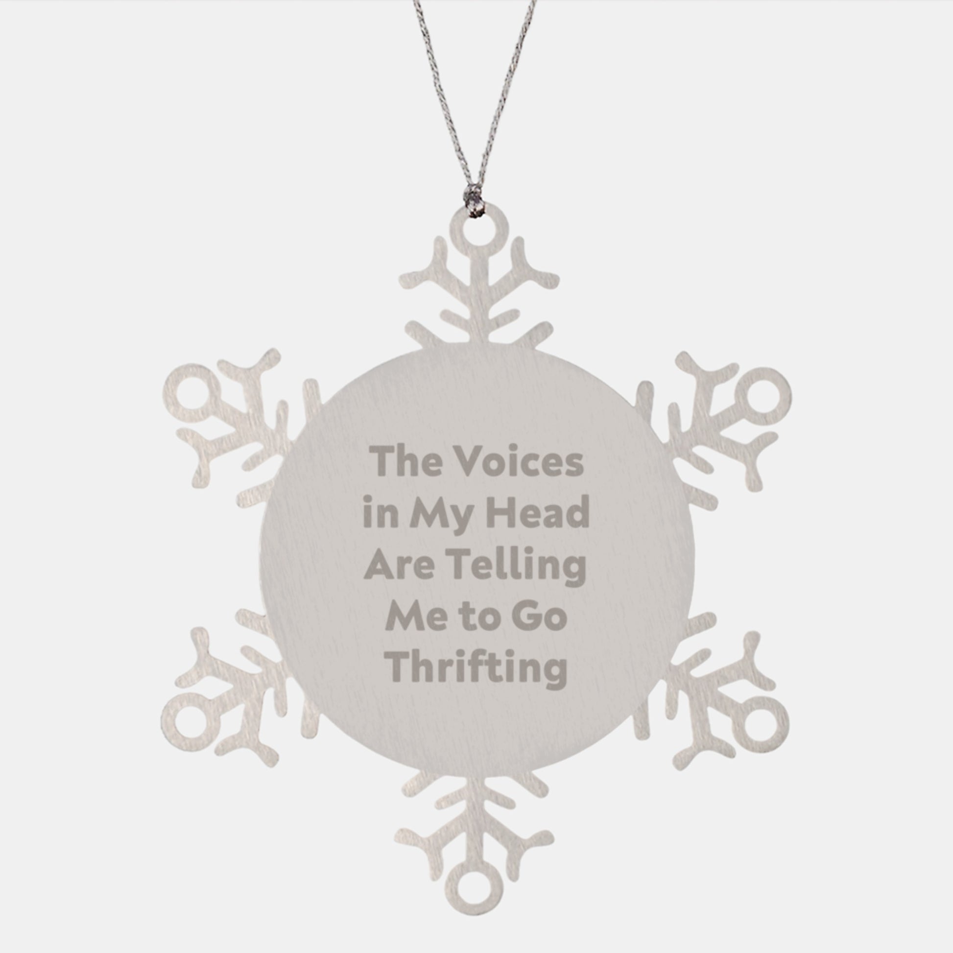 Thrifting Enthusiast's Delight, 'The Voices In My Head Are Telling Me To Go Thrifting' Snowflake Ornament, Gifts from Friends, Gifts for Thrifting Lovers, Christmas Unique Treasures - Image 1