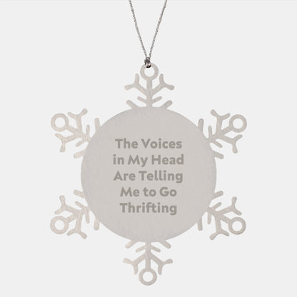 Thrifting Enthusiast's Delight, 'The Voices In My Head Are Telling Me To Go Thrifting' Snowflake Ornament, Gifts from Friends, Gifts for Thrifting Lovers, Christmas Unique Treasures - Image 1