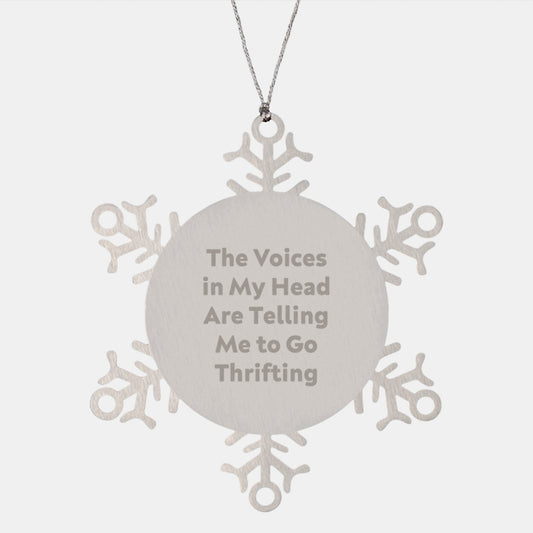 Thrifting Enthusiast's Delight, 'The Voices In My Head Are Telling Me To Go Thrifting' Snowflake Ornament, Gifts from Friends, Gifts for Thrifting Lovers, Christmas Unique Treasures - Image 1