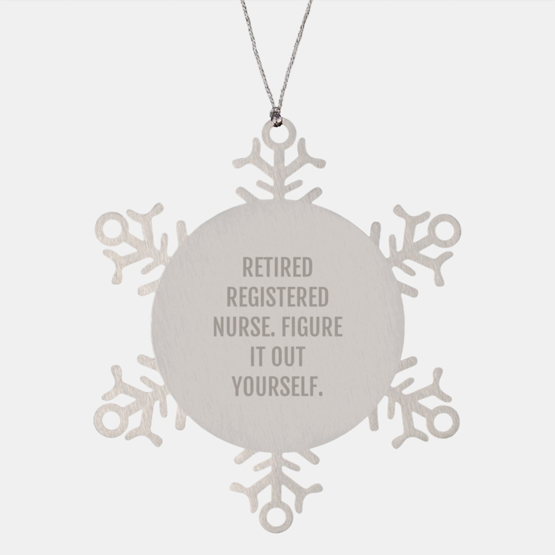 Gifts from Coworkers to Registered Nurses - Funny Snowflake Ornament, 'Retired Registered Nurse. Figure It Out Yourself.' - Unique Christmas Unique Gifts for Registered Nurses - Image 1