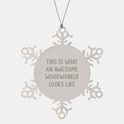 Funny Woodworker Gifts from Men to Friends - Snowflake Ornament for Christmas, 'This Is What An Awesome Woodworker Looks Like' - Image 1