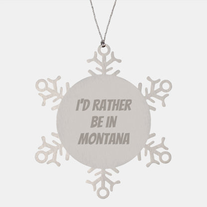 Montana Snowflake Ornament, 'I'd Rather Be In Montana' Christmas Unique Gift for Friends, Coworkers, Family, Unique Snowflake Decoration, Premium Stainless Steel, Shatterproof, 3.14 inches - Image 1