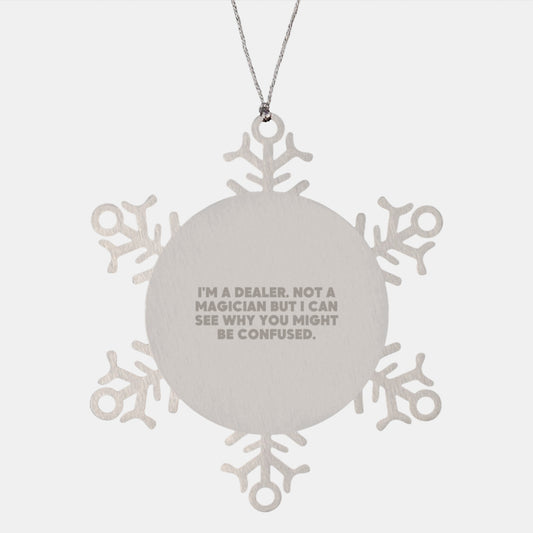 Unique Gifts from Friends for Dealers - Snowflake Ornament Christmas Decorations - 'I'm A Dealer. Not A Magician...' - Image 1