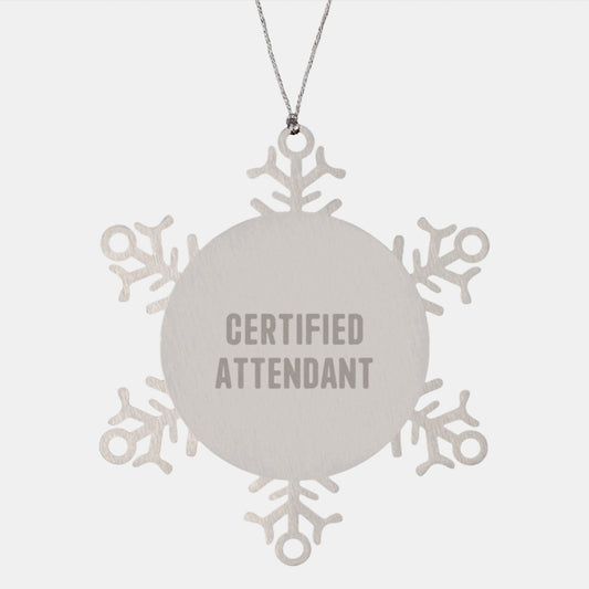 Funny Certified Attendant Snowflake Ornament Gifts from Friends to Attendants, Christmas Unique Attendant Gifts, Attendant Snowflake Ornament Quote - Image 1